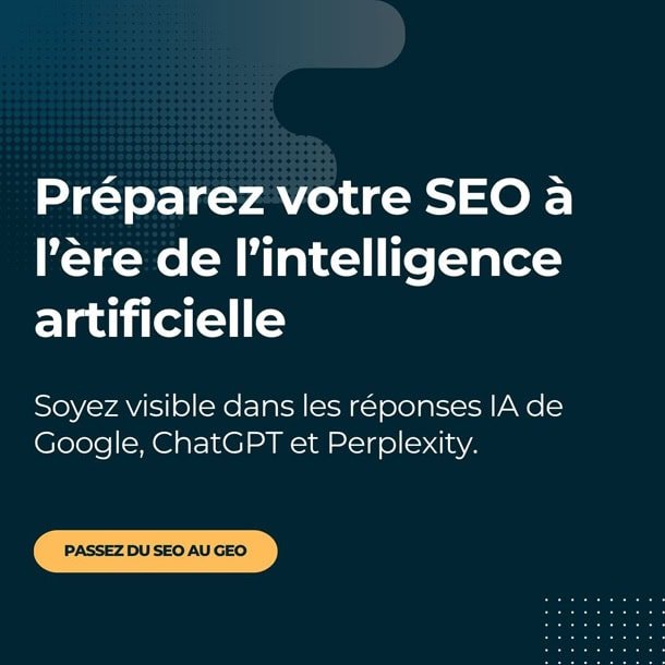 refencement GEO - Soyez visible dans les réponses IA